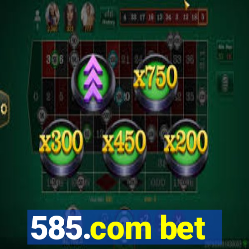 585.com bet